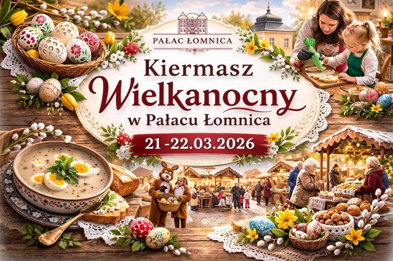 Grafika promocyjna kiermaszu wielkanocnego w Pałacu Łomncia w 2026 roku (21-22 marca)