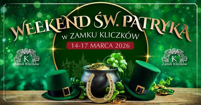 Plakat z napisem weekend św. Patryka w 2026 roku w Zamku Kliczk&oacute;w