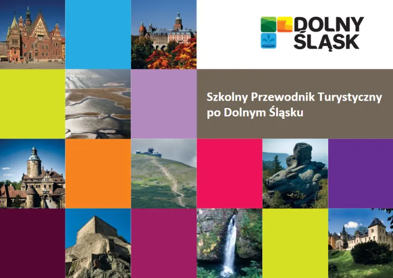 Okładka Szkolnego Przewodnika Turystycznego po Dolnym Śląsku łączy logo regionu, tytuł oraz mozaikę zdjęć zabytków, krajobrazów i atrakcji.