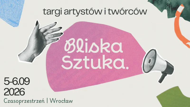Plakat wydarzenia Bliska Sztuka w 2026 we Wrocławiu